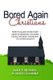 Bored Again Christians - How to make church life more interesting to more people without resorting to entertainment...