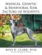 Medical, Genetic & Behavioral Risk Factors of Whippets (Paperback): DVM Ross D Clark