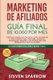 Marketing de Afiliados - Guia Final de 10,000 por mes - Obtiene Ingresos Pasivos con Facebook e Instagram Ads, YouTube, Google,...