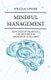 Mindful Management - How Innovators Should Use The Power of Meditation to Succeed (Paperback): William Lowrie