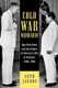 Cold War Mandarin - Ngo Dinh Diem and the Origins of America's War in Vietnam, 1950-1963 (Paperback): Seth Jacobs