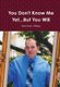 You Don't Know Me Yet...But You Will (Hardcover): Norman Willey