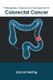 Pathogenesis, Diagnosis and Management of Colorectal Cancer (Hardcover): Lancel Herring