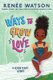 Ways to Grow Love (Hardcover): Renee Watson