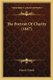 The Portrait Of Charity (1847) (Paperback): Francis Trench