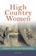 High Country Women - Pioneers of Yosemite National Park (Paperback): Chris Enss