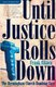 Until Justice Rolls Down - Birmingham Church Bombing Case (Paperback, 2nd Revised edition): Frank Sikora