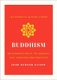 Buddhism - An Introduction to the Buddha's Life, Teachings, and Practices (The Essential Wisdom Library) (Paperback): Joan...