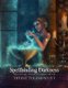 Spellbinding Darkness - The Fantasy and Gothic Art of Tiffany Toland-Scott (Paperback): Tiffany Toland-Scott