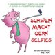 Schwein macht gern Selfies - For New Readers of German as a Second/Foreign Language (German, Paperback): Terry T. Waltz