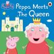 Peppa Pig: Peppa Meets the Queen (Hardcover): Peppa Pig