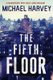 The Fifth Floor - Reissued (Paperback, Re-issue): Michael Harvey