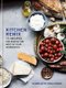 Kitchen Remix - 75 Recipes for Making the Most of Your Ingredients (Hardcover): Charlotte Druckman