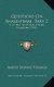 Questions On Shakespeare, Part 2 - The First Histories, Poems, Comedies (1910) (Paperback): Albert Harris Tolman