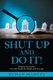 Shut up and Do It! - Property Investment (Paperback): Rohan Manuel