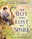 The Boy Who Lost His Spark (Paperback): Maggie O'Farrell