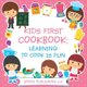 Kids First Cookbook - Learning to Cook is Fun (Paperback): Speedy Publishing LLC