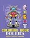 Robot coloring book For Kids - Easy and Cheap Robot Coloring Book ! Discover This Collection Of Coloring Pages (Paperback):...