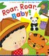 Roar, Roar, Baby! - A Karen Katz Lift-the-Flap Book (Board book): Karen Katz