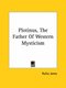 Plotinus, The Father Of Western Mysticism (Paperback): Rufus Jones