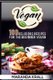 Vegan - 100 Delicious Recipes For The Beginner Vegan: Lean Meals, And Diet Plans (Paperback): Maranda Krall