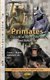 Primates - Classification, Evolution & Behavior (Hardcover): Everett F Hughes, Madison E Hill