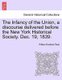 The Infancy of the Union, a Discourse Delivered Before the New York Historical Society. Dec. 19, 1839. (Paperback): William...