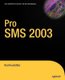 Pro SMS 2003 (Paperback, 1st ed.): Rod Kruetzfeld