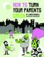 How to Turn Your Parents Green (Paperback): James Russell