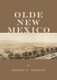 Olde New Mexico (Hardcover, Unabridged edition): Robert D. Morritt