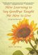 How Learning to Say Goodbye Taught Me How to Live - (A Spiritual Memoir) (Hardcover): Joffre McClung