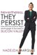 Nevertheless, They Persist - How Women Survive, Resist, and Engage to Succeed in Silicon Valley (Paperback): Nadejda Marques