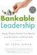 Bankable Leadership - Happy People, Bottom-Line Results, and the Power to Deliver Both (Hardcover, New): Tasha Eurich