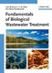 Biological Wastewater Treatment -  Fundamentals, Microbiology, Industrial Process Integration (Hardcover): U. Wiesmann