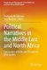 Political Narratives in the Middle East and North Africa - Conceptions of Order and Perceptions of Instability (Paperback, 1st...