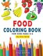 Food Coloring Book For Kids Ages 3-5 - Fun and Learning Coloring Pages for Toddlers and Preschoolers (Large Print...