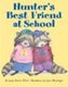 Hunter's Best Friend At School (Paperback): Laura Malone Elliott