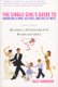 The Single Girl's Guide to Marrying a Man, His Kids, and His Ex-Wife - Becoming A Stepmother With Humor And Grace...