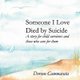 Someone I Love Died by Suicide - A Story for Child Survivors and Those Who Care for Them (Paperback): Doreen T. Cammarata