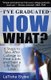 I've Graduated Now What? - 4 Steps to Take After College to Find a Job and Start a Life You'll Love (Paperback): Alex...