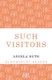 Such Visitors (Paperback): Angela Huth
