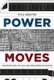 Power Moves - Transportation, Politics, and Development in Houston (Hardcover): Kyle Shelton