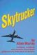 Skytrucker - Incidents, accidents and romantic attachments gathered over forty years in Aviation (Paperback): Allen Murray