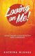 Loving on Me! - Lessons Learned on the Journey from MESS to MESSAGE (Paperback): Katrina McGhee