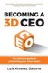 Becoming a 3D CEO - The ultimate guide to unleashing your inner leader (Paperback): Luis Alvarez Satorre