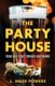The Party House - Texas Gulf Coast Schemes and Dreams (Paperback): L Wade Powers