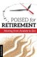 Poised for Retirement - Moving from Anxiety to ZEN (Paperback): Louise Nayer