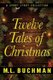 Twelve Tales of Christmas (Paperback): M. L. Buchman
