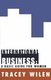 International Business - A Basic Guide for Women (Paperback): Tracey Wilen