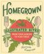 Homegrown - Illustrated Bites from Your Garden to Your Table (Paperback): Heather Hardison